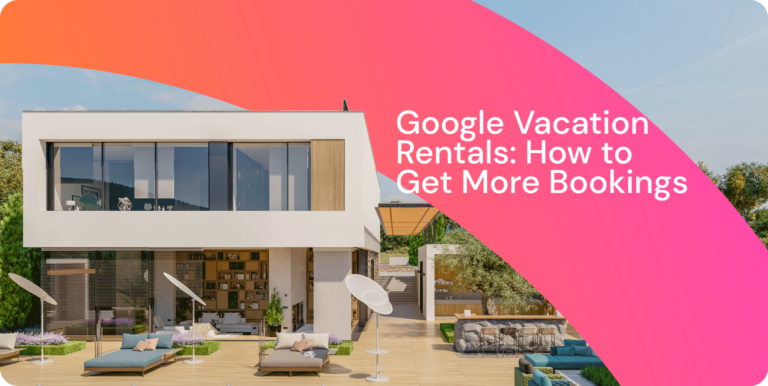How to List on Google Vacation Rentals: Complete Guide for Property Owners